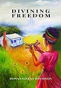 E-Book (epub) Divining Freedom von Donna Givens Davidson