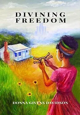 E-Book (epub) Divining Freedom von Donna Givens Davidson