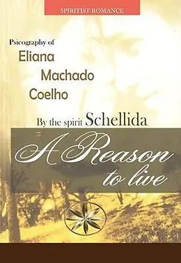 E-Book (epub) A REASON TO LIVE von Eliana Machado Coelho, By the Spirit Schellida