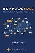 Kartonierter Einband The Physical Trade von Samuel Basi
