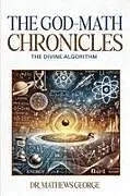 Kartonierter Einband The God-Math Chronicles von Mathews George