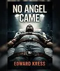 E-Book (epub) No Angel Came von Edward Kress