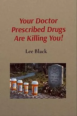 E-Book (epub) Your Doctor Prescribed Drugs Are Killing You! von Lee Black