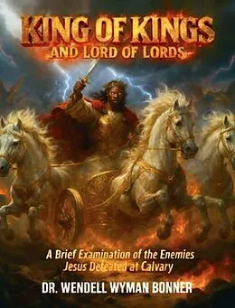 E-Book (epub) King of Kings and Lord of Lords von Wendell Wyman Bonner