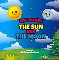 E-Book (epub) MY FRIENDS THE SUN AND THE MOON von Ali Oppenheimer