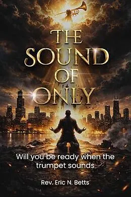 E-Book (epub) The Sound of Only von Rev. Eric . N Betts