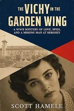 E-Book (epub) The Vichy in the Garden Wing von Scott Hamele