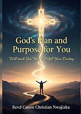 E-Book (epub) God's Plan and Purpose for You von Revd Canon Christian Nwajiaku