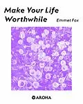 E-Book (epub) Make Your Life Worthwhile von Emmet Fox