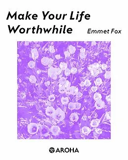 E-Book (epub) Make Your Life Worthwhile von Emmet Fox