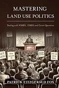 E-Book (epub) Mastering Land Use Politics von Patrick Fitzgerald Fox