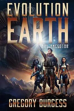E-Book (epub) Evolution Earth: The Ancestor von Gregory Burgess