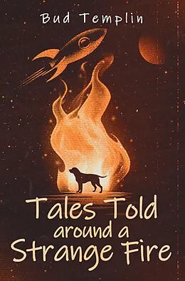 E-Book (epub) Tales Told Around A Strange Fire von Bud Templin