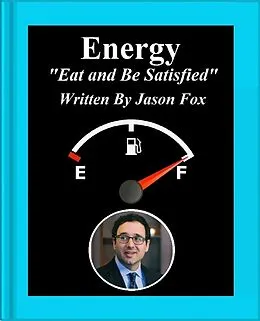 E-Book (epub) Energy 'Eat and Be Satisfied' von Jason Fox