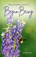 E-Book (epub) Begin Being von Jamie Hicks
