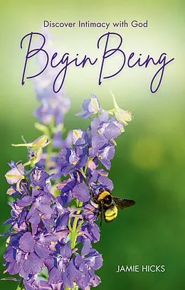 E-Book (epub) Begin Being von Jamie Hicks