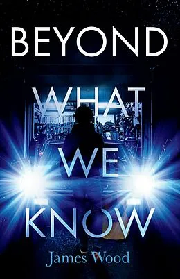 E-Book (epub) Beyond What We Know von James Wood