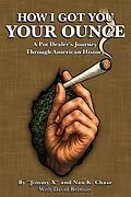 E-Book (epub) HOW I GOT YOU YOUR OUNCE von 'Jimmy X', Nan K. Chase, David Belmont