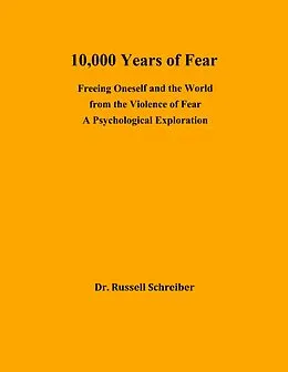 E-Book (epub) 10,000 Years of Fear von Dr. Russell Schreiber
