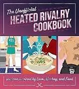 Fester Einband The Unofficial Heated Rivalry Cookbook von Michelle Anderson, Chris Peterson