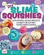 Kartonierter Einband DIY Slime Squishies von Alyssa Jagan