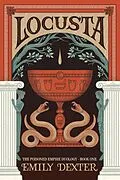 E-Book (epub) Locusta (The Poisoned Empire Duology, Book 1) von Emily Dexter