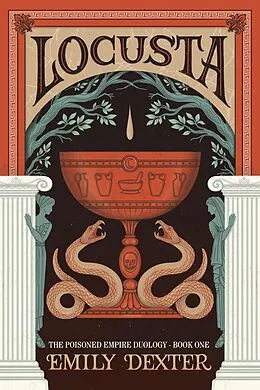 E-Book (epub) Locusta (The Poisoned Empire Duology, Book 1) von Emily Dexter