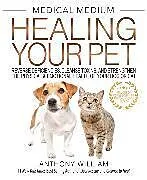 Fester Einband Medical Medium Healing Your Pet von Anthony William