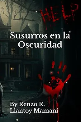 E-Book (epub) Susurros en la Oscuridad von Renzo R. Llantoy Mamani