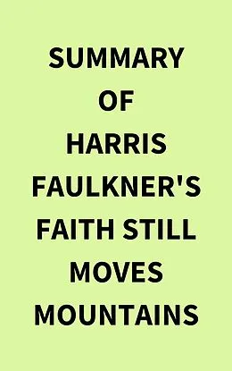 E-Book (epub) Summary of Harris Faulkner's Faith Still Moves Mountains von IRB Media