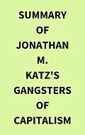 E-Book (epub) Summary of Jonathan M. Katz's Gangsters of Capitalism von IRB Media