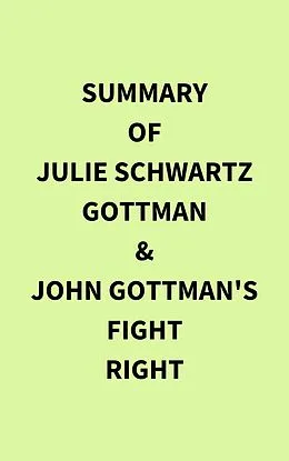 E-Book (epub) Summary of Julie Schwartz Gottman & John Gottman's Fight Right von IRB Media