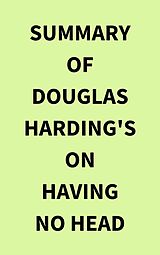 E-Book (epub) Summary of Douglas Harding's On Having No Head von IRB Media