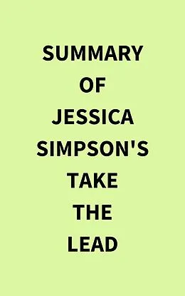 E-Book (epub) Summary of Jessica Simpson's Take the Lead von IRB Media