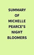 E-Book (epub) Summary of Michelle Pearce's Night Bloomers von IRB Media