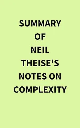 E-Book (epub) Summary of Neil Theise's Notes on Complexity von IRB Media
