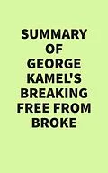 E-Book (epub) Summary of George Kamel's Breaking Free From Broke von IRB Media