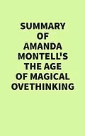 E-Book (epub) Summary of Amanda Montell's The Age of Magical Overthinking von IRB Media