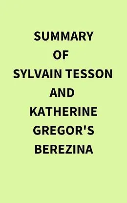 E-Book (epub) Summary of Sylvain Tesson and Katherine Gregor's Berezina von IRB Media