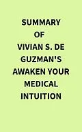 E-Book (epub) Summary of Vivian S. De Guzman's Awaken Your Medical Intuition von IRB Media