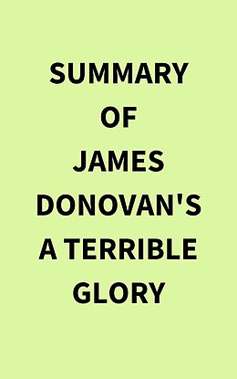 eBook (epub) Summary of James Donovan's A Terrible Glory de IRB Media