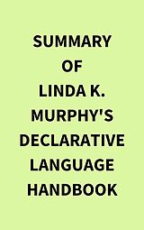 eBook (epub) Summary of Linda K. Murphy's Declarative Language Handbook de IRB Media