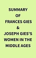 E-Book (epub) Summary of Frances Gies & Joseph Gies's Women in the Middle Ages von IRB Media