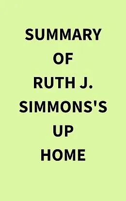 E-Book (epub) Summary of Ruth J. Simmons's Up Home von IRB Media