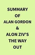 E-Book (epub) Summary of Alan Gordon & Alon Ziv's The Way Out von IRB Media