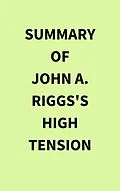 E-Book (epub) Summary of John A. Riggs's High Tension von IRB Media