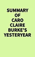 E-Book (epub) Summary of Caro Claire Burke's Yesteryear von IRB Media