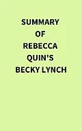 E-Book (epub) Summary of Rebecca Quin's Becky Lynch von IRB Media