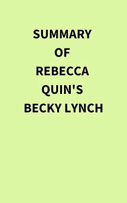 E-Book (epub) Summary of Rebecca Quin's Becky Lynch von IRB Media