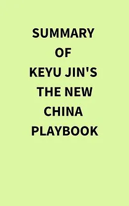 E-Book (epub) Summary of Keyu Jin's The New China Playbook von IRB Media